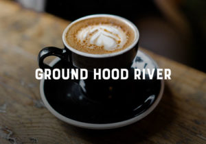 Ground Hood River coffee